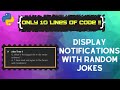 Build A Python App To Display Random Joke Notifications