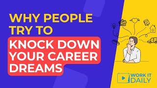 Why People Try To Knock Down Your Career Dreams 🥊