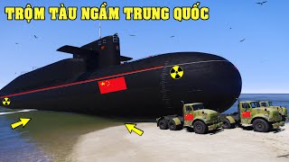 GTA 5 Đi Cướp Tàu Ngầm Hạt Nhân Của Trung Quốc Bất Ngờ Bị Quân Đội Đột Kích Nhóm Cướp Biển Bỏ Chạy