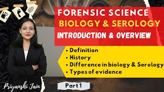 Introduction to Forensic Biology & Serology | Part 1 | Priyanshi Jain | Forensic Science