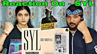SYL (Official Video) SIDHU MOOSE WALA - REACTION