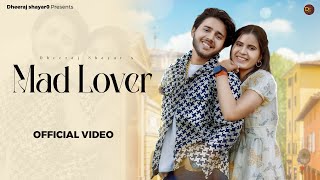 MAD LOVER (OFFICIAL VIDEO) DHEERAJ SHAYAR & RITU KAUSHIK || NEW HARYANVI SONG 2024 || HARYANVI SONGS