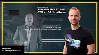 Disruption Chat - Johann Polecsak, CTO QANplatform