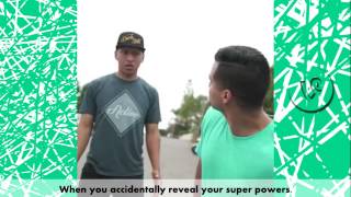 When you accidentally reveal your super powers