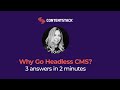 Why Choose a Headless CMS? | Contentstack Customer Testimonial
