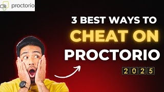 3 Best Ways To Cheat On Proctorio 2025 !