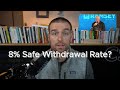 Is an 8% Safe Withdrawal Rate... Safe?