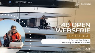 48 OPEN WEBSERIE - The First Testimony of the Nautitech 48 Open after 3 days of Sea Trials