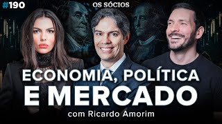 FUTURO DO BRASIL: ECONOMIA, POLÍTICA E MERCADO (Com Ricardo Amorim) | Os Sócios 190
