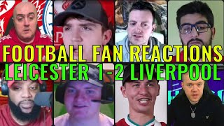FOOTBALL FANS REACTION TO LEICESTER 1-2 LIVERPOOL | FANS CHANNEL