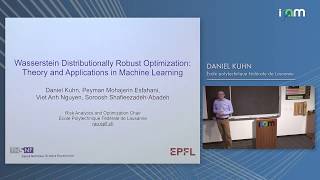 Daniel Kuhn: "Wasserstein Distributionally Robust Optimization: Theory and Applications in Machi..."