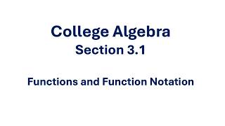 3.1.1 Functions and Function Notation Part 1