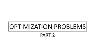 Optimization Problems Part 2 | Minimum Cost | Minimum Length | Maximum Volume
