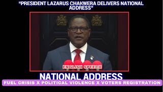 PRESIDENT LAZARUS CHAKWERA DELIVERS NATIONAL ADDRESS - FUEL CRISIS, POLITICAL VIOLENCE & VOTERS REG