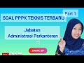 PART 1❗️SOAL PPPK TEKNIS TERBARU JABATAN ADMINISTRASI PERKANTORAN