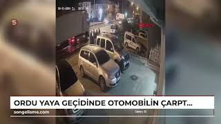 ORDU Yaya geçidinde otomobilin çarptığı kadın öldü; kaza kamerada