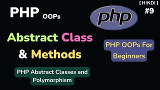 Understanding Abstract Classes and Methods | PHP Object Oriented Tutorial for Beginners |[Hindi]| #9
