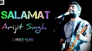 Salamat Lyrics || Sarbjit || Amaal Mallik, Arijit Singh & Tulsi Kumar