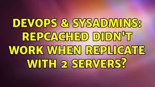DevOps & SysAdmins: repcached didn't work when replicate with 2 servers? (2 Solutions!!)