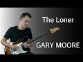 Gary Moore - The Loner (Guitar Cover)