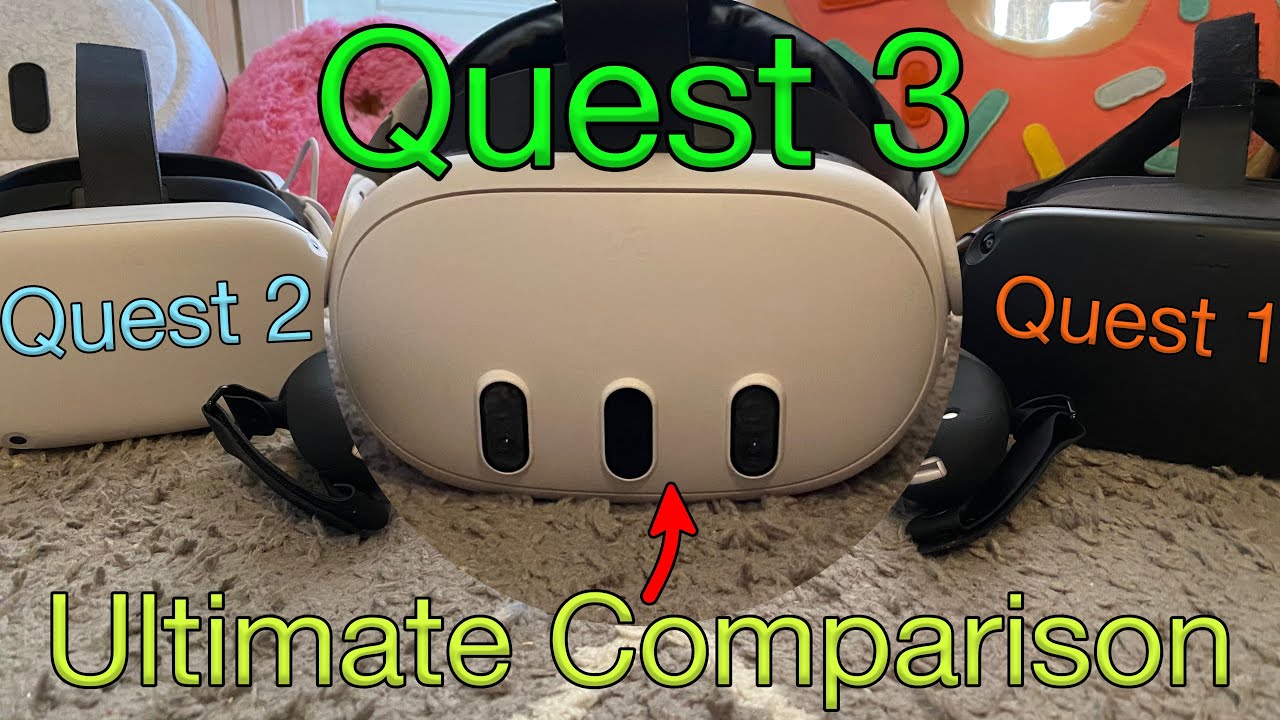 Quest 1 Vs Quest 2 Vs Quest 3 The Ultimate Comparison Youtube