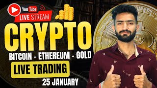 Live Crypto and forex Trading | Bitcoin Live Trading | Gold Live Trading | 25 january 2025 🤑