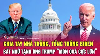 Điểm nóng thế giới: Chia tay Nhà Trắng, ông Biden bất ngờ tặng ông Trump “món quà cực lớn”