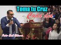 TOME TU CRUZ CADA DÍA - Pastor David Gutiérrez