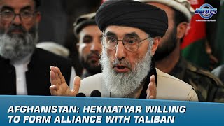 Afghanistan: Hekmatyar willing to form alliance with Taliban | News Bulletin | Indus News