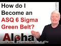 How do I become a Certified Six Sigma Green Belt (ASQ CSSGB)?