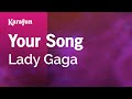 Karaoke Your Song - Lady Gaga *