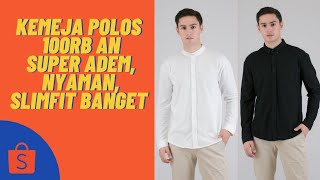 REKOMENDASI KEMEJA POLOS 100RB AN | SUPER NYAMAN, ANTI GERAH, BISA DIPAKAI DI SEMUA ACARA 👍🏻