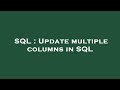 SQL : Update multiple columns in SQL