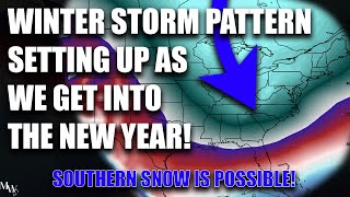 Winter Storm Pattern Setting Up As We Get Into The New Year! Snow For The South?! Very possible!