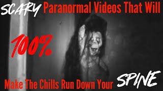 Scary Paranormal Videos That Will 100% Make The Chills Run Down Your Spine: WARNING