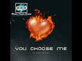 You Choose Me