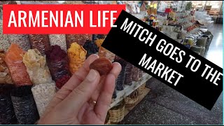 ARMENIAN LIFE: Mitch goes to the Market