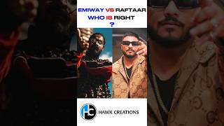 EMIWAY BANTAI VS RAFTAAR, WHO IS RIGHT ? HAWK CREATION | #shorts #viral #foryou