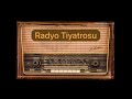 kırık bir aşk oyunu. radyo tiyatrosu