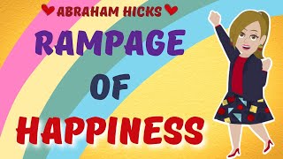 🎊Rampage Of Happiness ~ Abraham Hicks 2022 💜- Law Of Attraction💚