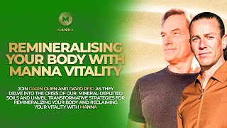 Re-mineralize Your Body with Manna Vitality - Darin Olien \u0026 David Reid