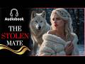 The Stolen Mate | Full-Length Werewolf Shifter Romance Audiobook