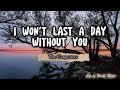 I Won't Last A Day Without You - The Carpenters (Lyrics)