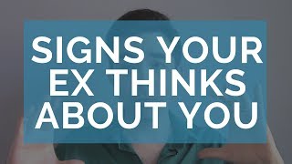3 Signs Your Ex Thinks About You - Does My Ex Still Think About Me?