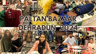 Paltan Bazaar || पलटन बाज़ार || Dehradun ||2024