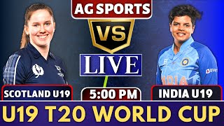LIVE: India Women U19 vs Scotland Women U19 T20 Match Live | Match 20 | AG sports | U19 World cup