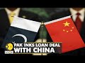 Pakistan signs $2.3bn loan facility agreement with China | International News | English News | WION