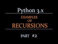 Python3.x - Examples of Recursion Part #2