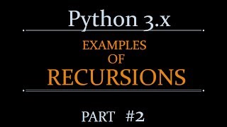 Python3.x - Examples of Recursion Part #2