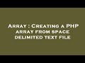 Array : Creating a PHP array from space delimited text file